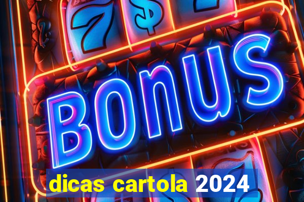 dicas cartola 2024